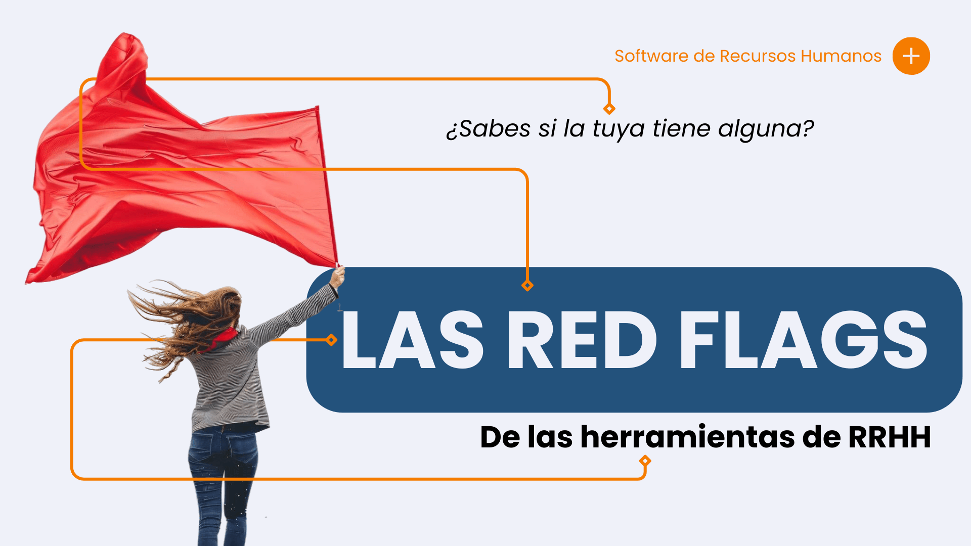 ¿Cómo saber si tu herramienta de RRHH te está dando red flags?