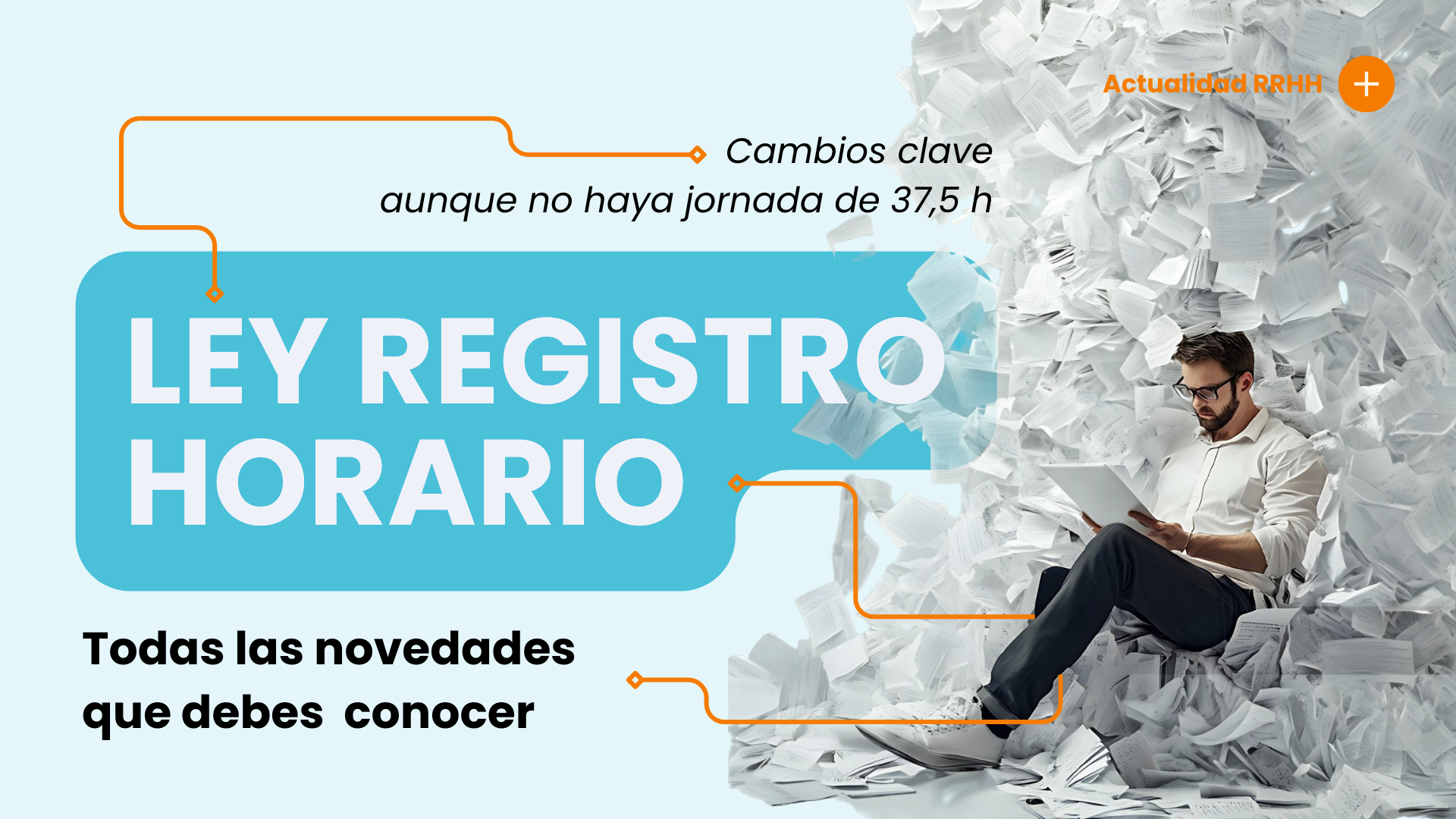 Actualización ley registro horario obligatorio 2026: cambios clave aunque no haya jornada de 37,5 h Actualización ley registro horario obligatorio 2026: cambios clave aunque no haya jornada de 37,5 h