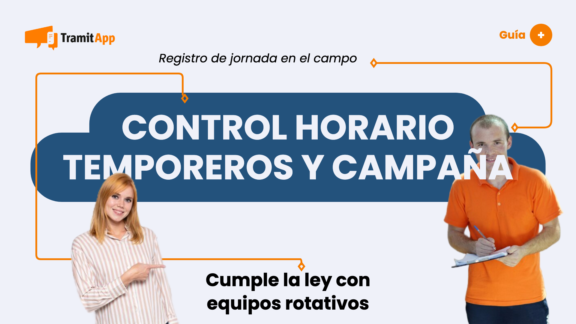 Control horario para temporeros y personal de campaña: cómo cumplir la ley sin frenar la operativa