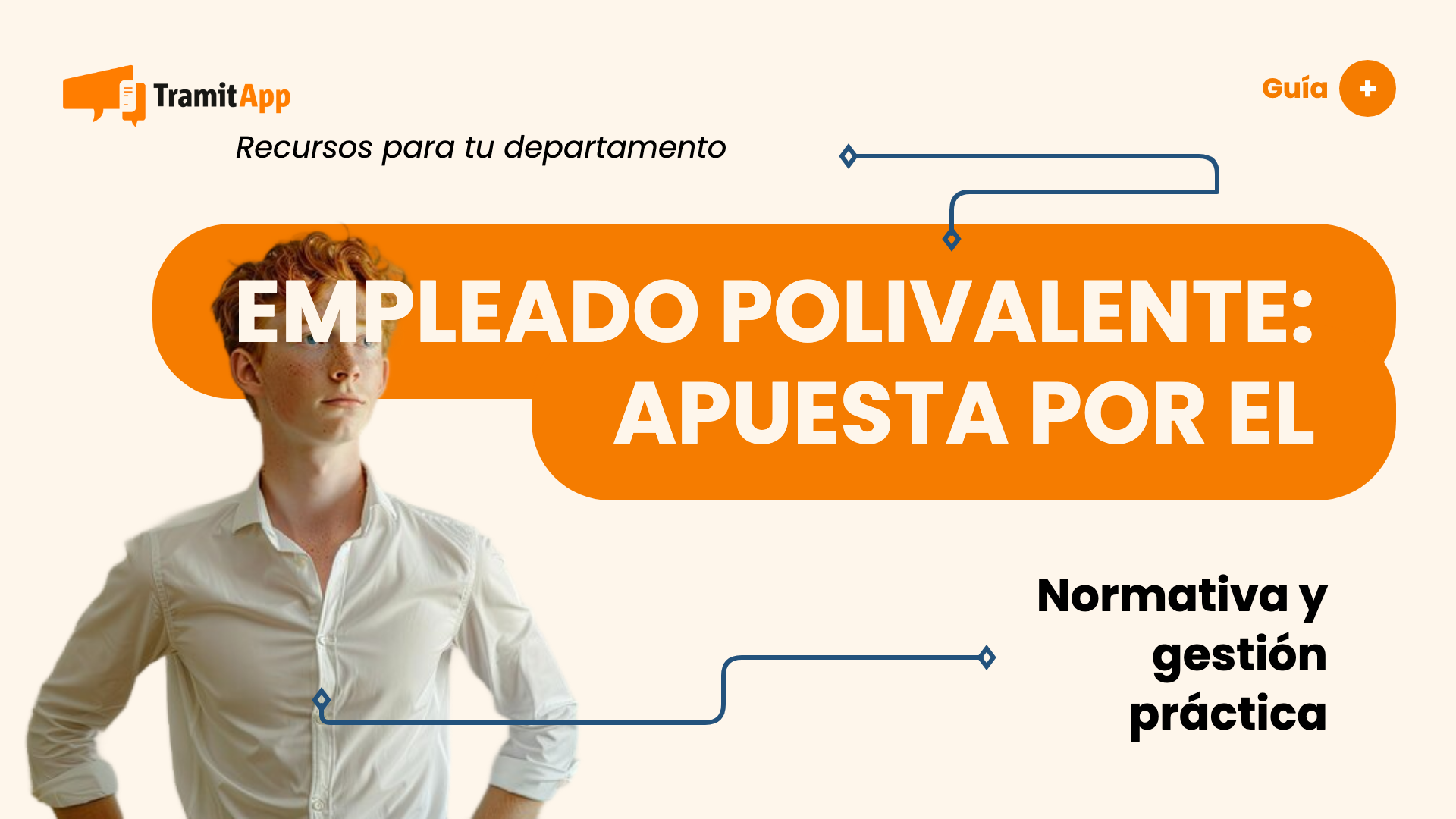 Empleado polivalente: apuesta por el desarrollo del talento